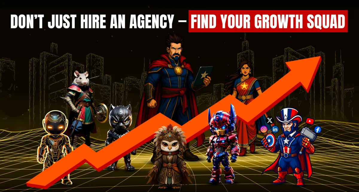 Don’t Just Hire an Agency—Find Your Growth Squad: 5 Key Qualities to Look For