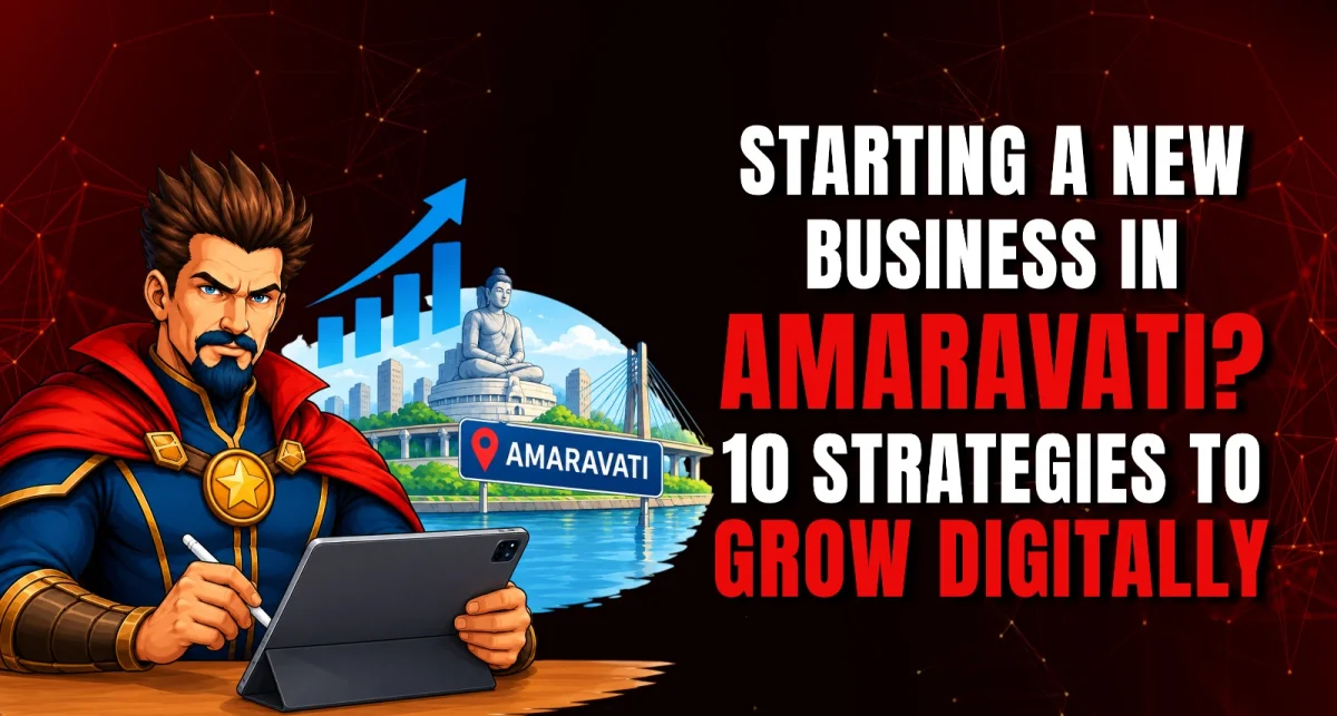 Starting a New Business in Amaravati? 10 Strategies to Grow Digitally
