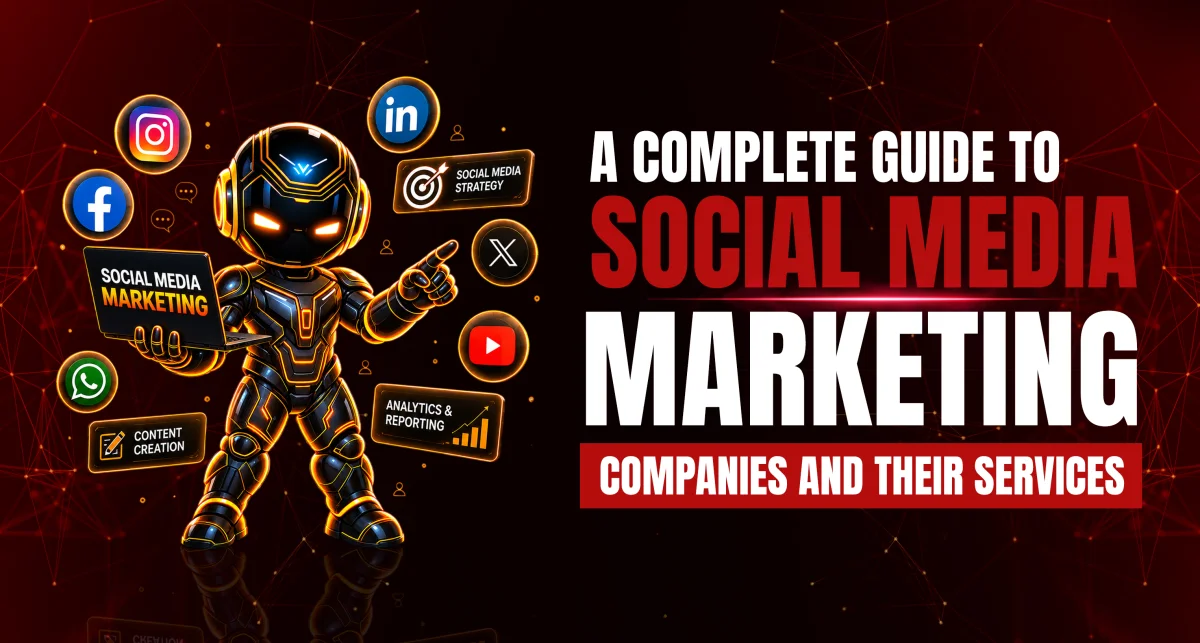 A Complete Guide to Social Media Marketing Companies and Their Services