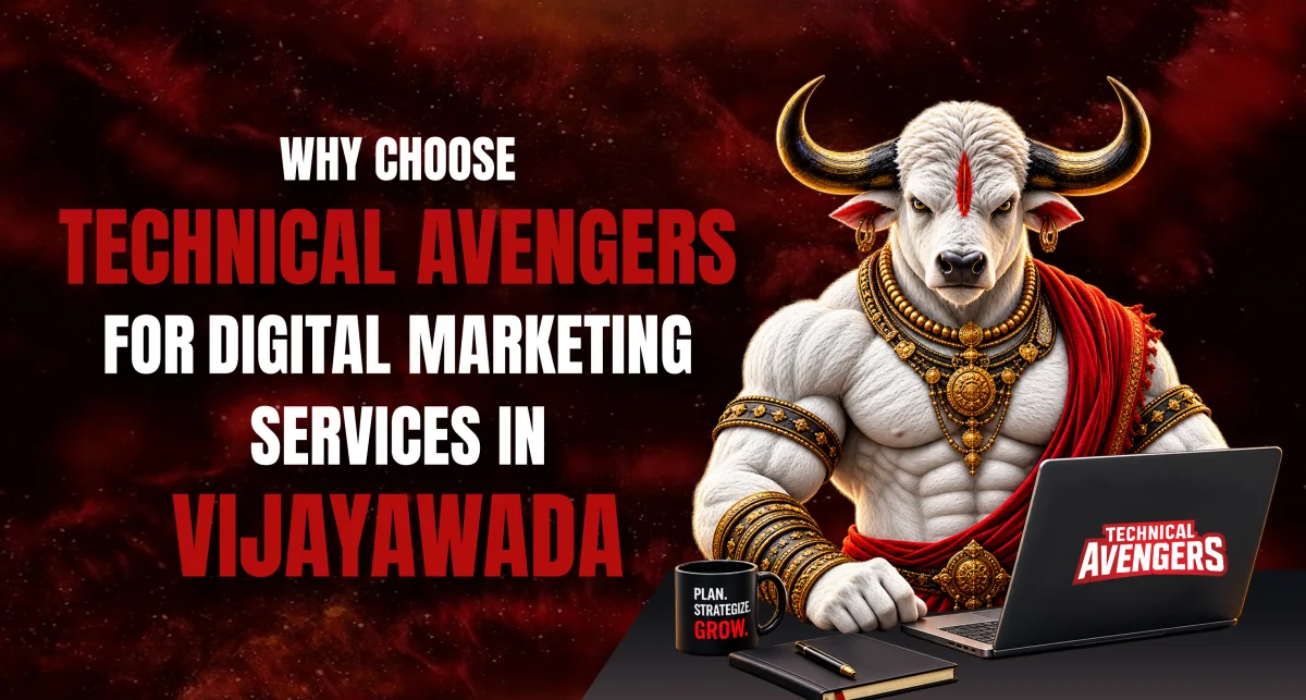 Why Choose Technical Avengers for Digital Marketing Services in Vijayawada?