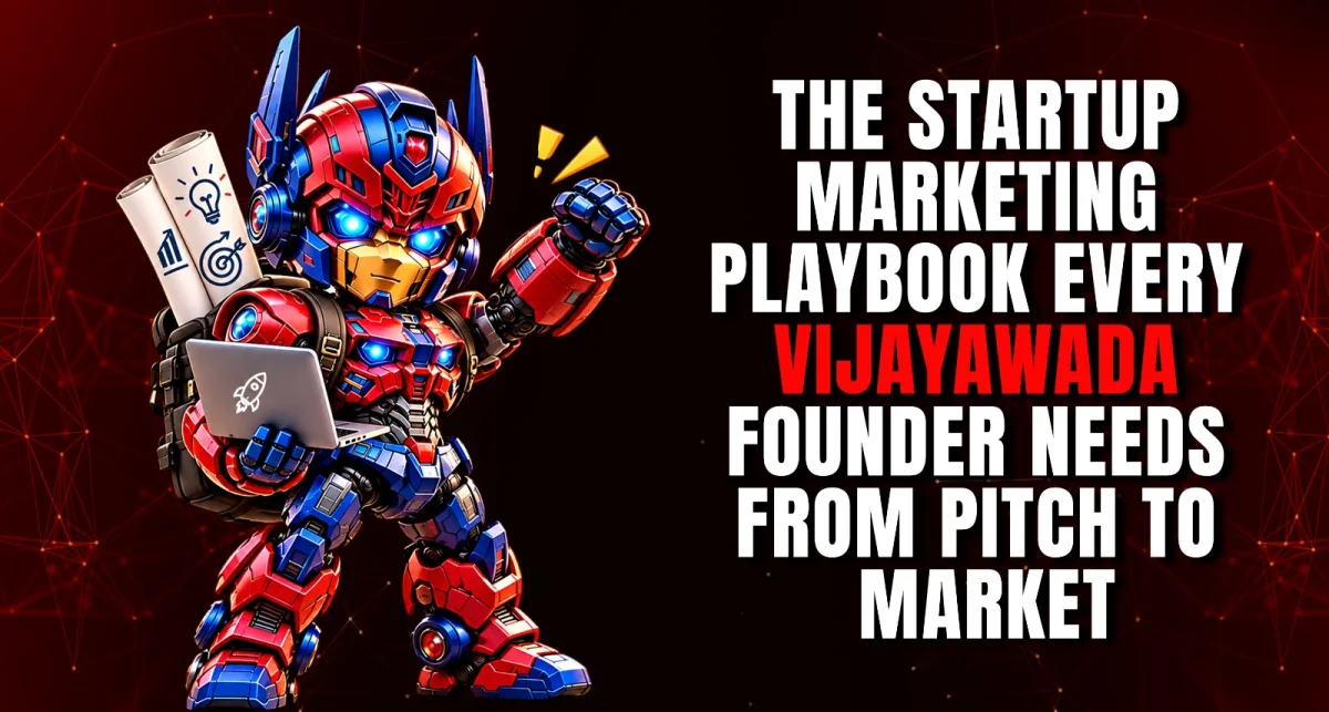The Startup Marketing Playbook Every Vijayawada Founder Needs From Pitch to Market
