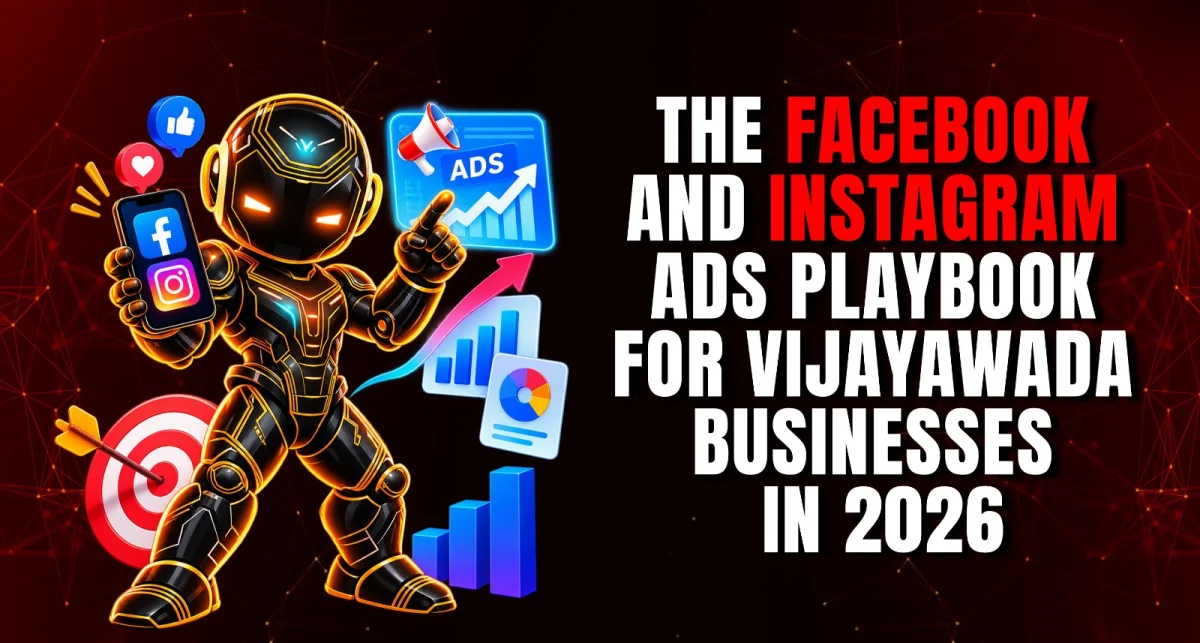 The Facebook and Instagram Ads Playbook for Vijayawada Businesses in 2026